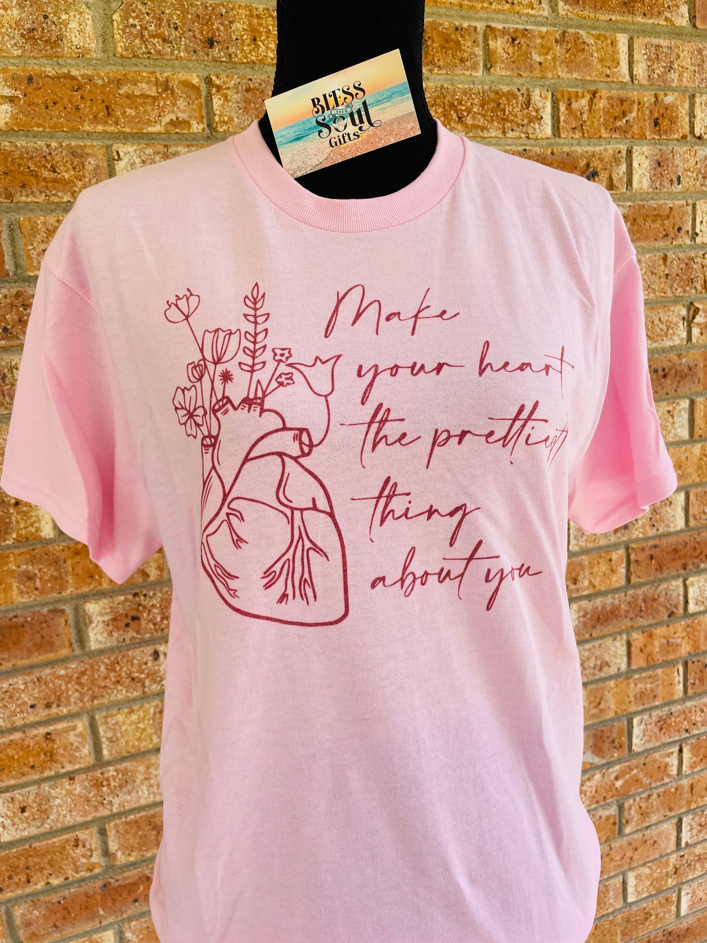 Make your heart the prettiest thing about you, t-shirt